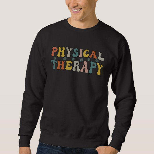 Physical Therapy PT Physical Therapist PT Student  Sweatshirt (Front)