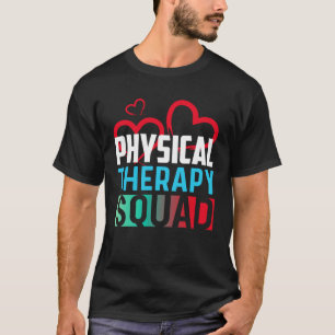Physical Therapy Squad Appreciation Therapist Life T-Shirt