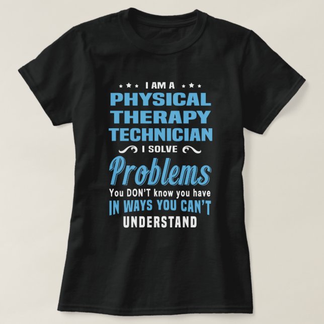 Physical Therapy Technician T-Shirt (Design Front)