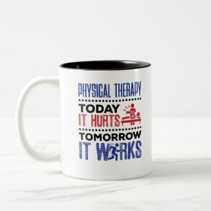 Physical Therapy Today It Hurts Tomorrow It Works Two-Tone Coffee Mug
