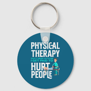 Physical Therast Physical Therapy Funny Physical T Key Ring