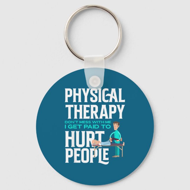 Physical Therast Physical Therapy Funny Physical T Key Ring (Front)
