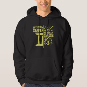 Physically Stable Mentally Chaotic Duality Design Hoodie