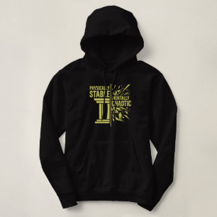 Physically Stable Mentally Chaotic Duality Design Hoodie
