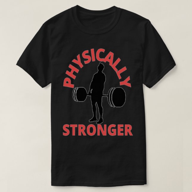 Physically Stronger Long  T-Shirt (Design Front)
