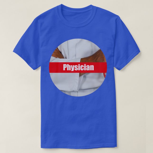 Physician 4 T-Shirt (Design Front)