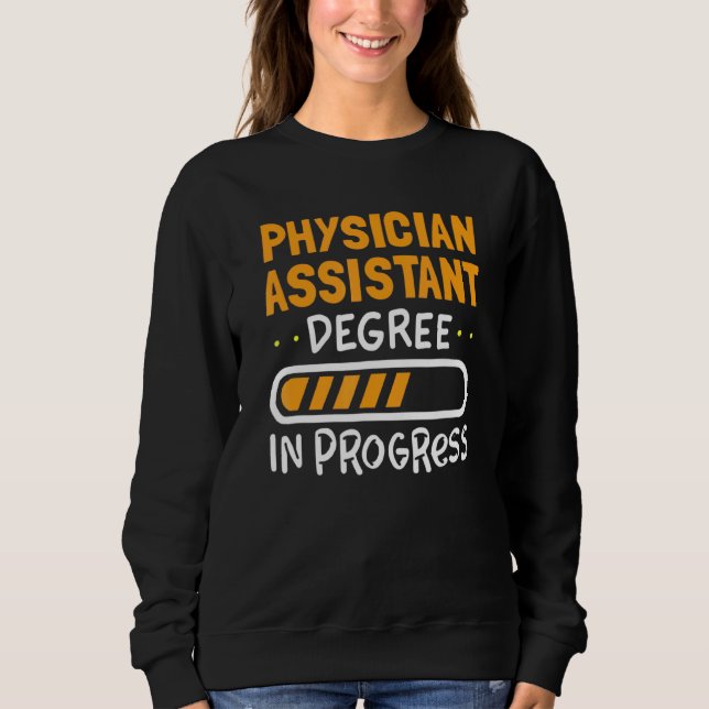 Physician Assistant For Pa College Student Majors Sweatshirt (Front)
