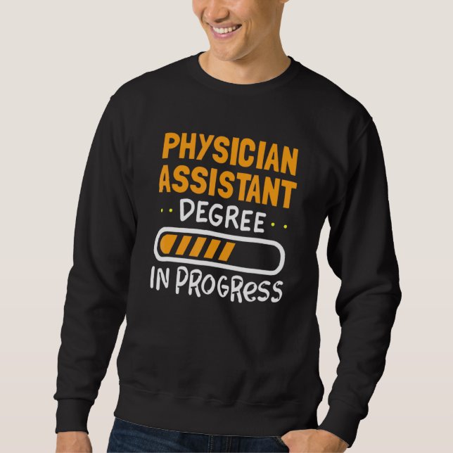 Physician Assistant For Pa College Student Majors Sweatshirt (Front)
