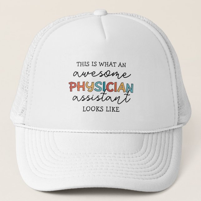 Physician Assistant Funny Awesome PA Gifts Trucker Hat (Front)