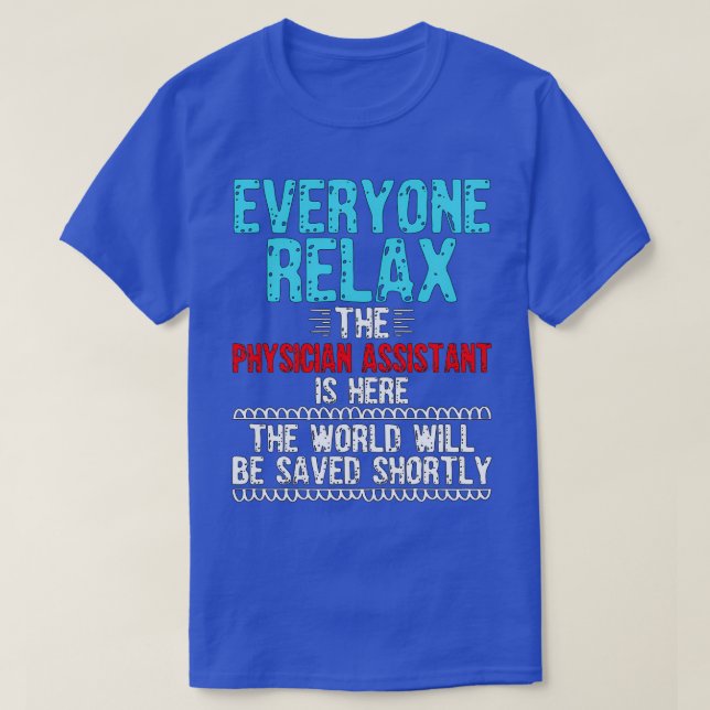 Physician Assistant Funny Saying PA T-Shirt (Design Front)