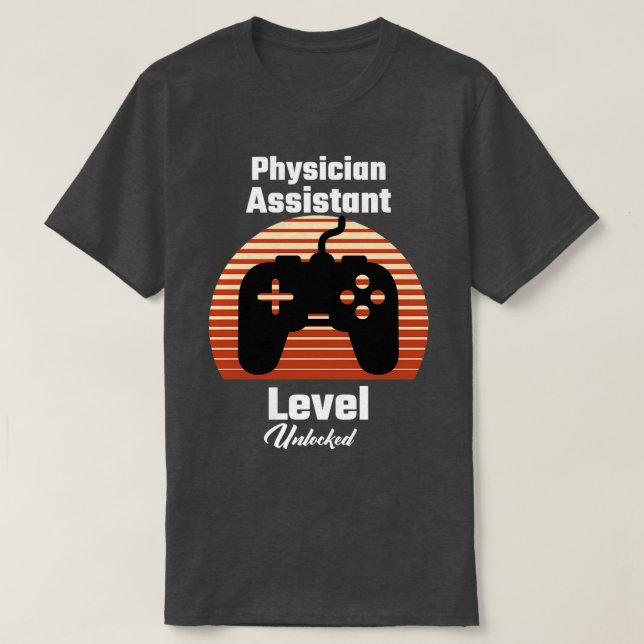 Physician Assistant Level Unlocked Gift 3 T-Shirt (Design Front)