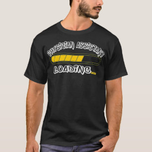 Physician Assistant Loading Future PA  T-Shirt