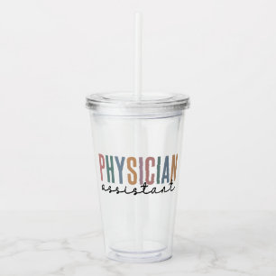 Physician Assistant Physician Associate PA School Acrylic Tumbler