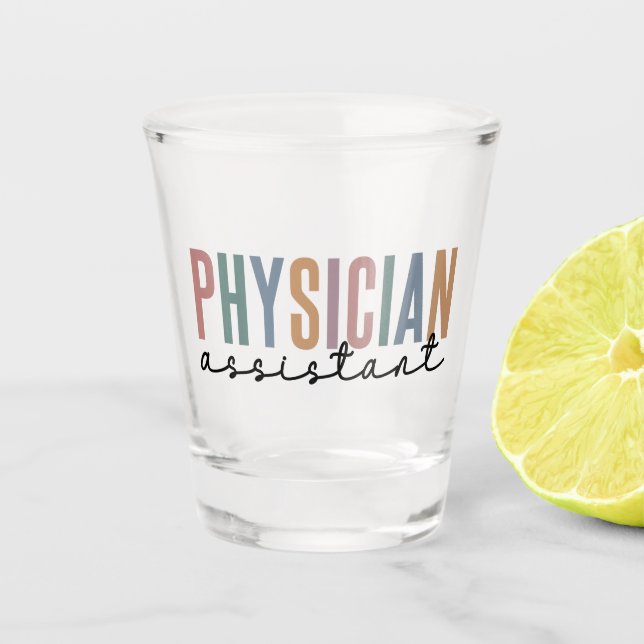 Physician Assistant Physician Associate PA School Shot Glass (Front)