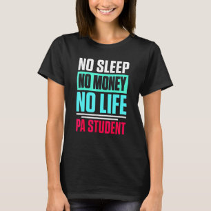 Physician Assistant Quote Pa School Student T-Shirt