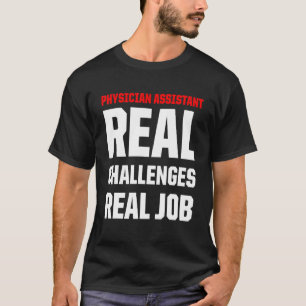 Physician Assistant Real Job Certified Pa T-Shirt