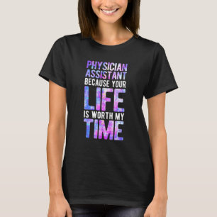Physician Assistant Worth My Time PA Week T-Shirt