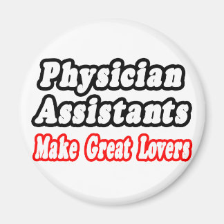 Physician Assistants Make Great Lovers Magnet