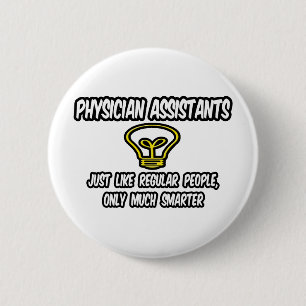 Physician Assistants..Regular People, Only Smarter 6 Cm Round Badge