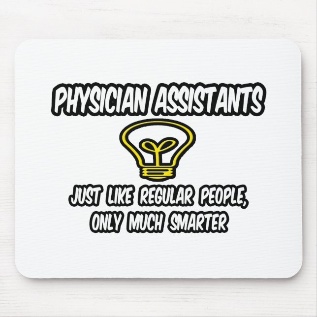 Physician Assistants..Regular People, Only Smarter Mouse Pad (Front)