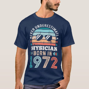 Physician born in 1972 50th Birthday Gift T-Shirt