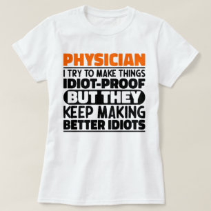 Physician I Try To Make Things Funny Sayings  T-Shirt