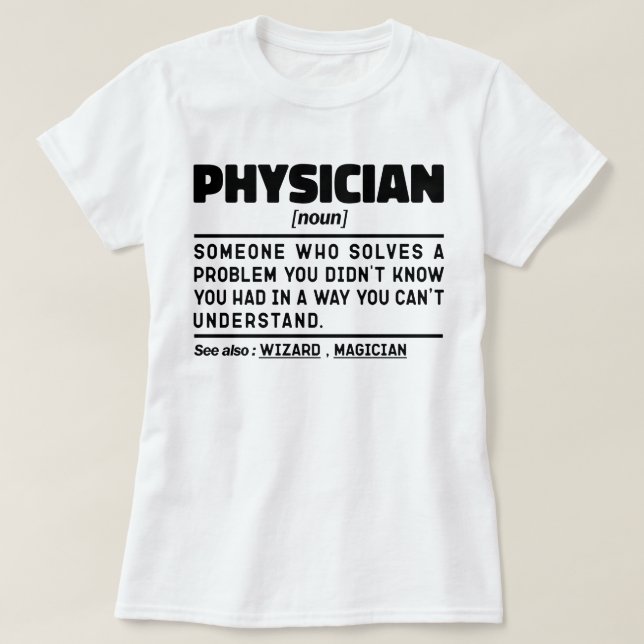 Physician Noun Professional Clinician Humour Quote T-Shirt (Design Front)