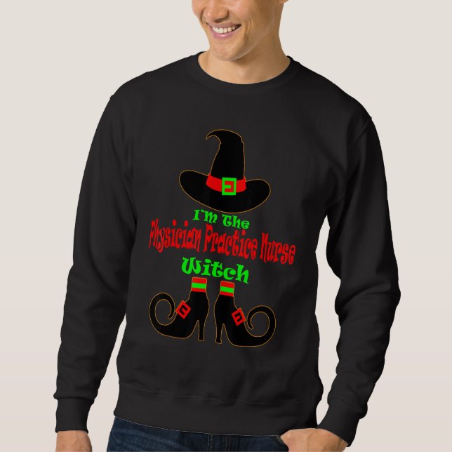 Physician Practice Nurse Halloween Witch Hat Nursi Sweatshirt (Front)