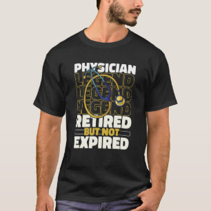 Physician Retired Doc Medical Doctor Physician T-Shirt