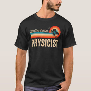 Physicist Birthday Retro Vintage Men Women Dad T-Shirt