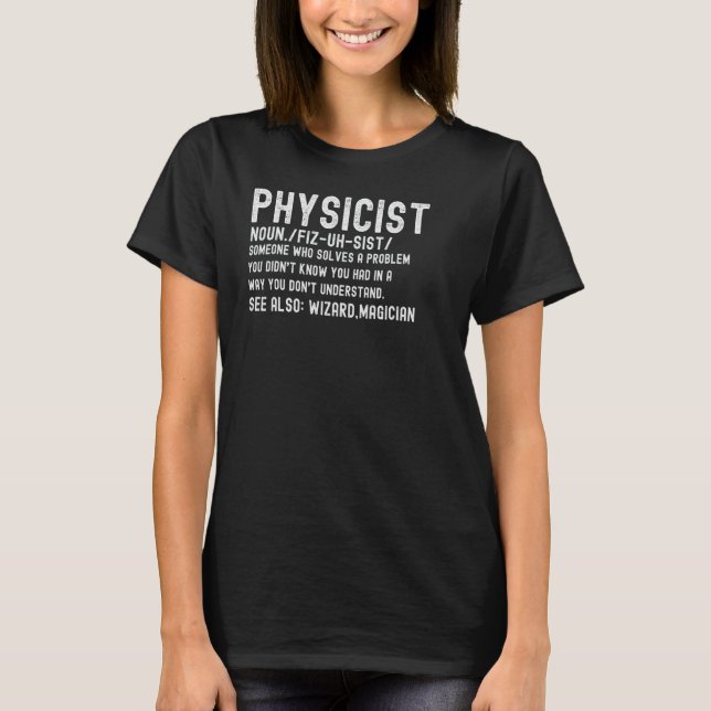 Physicist Definition Funny Science Physics Math T-Shirt (Front)