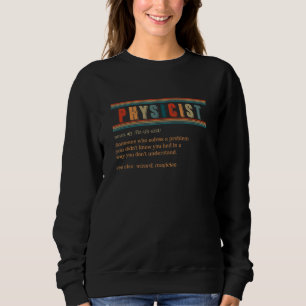 Physicist Definition Physics Teacher Major Scienti Sweatshirt