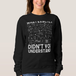 Physicist Math Physics Science Idea Sweatshirt