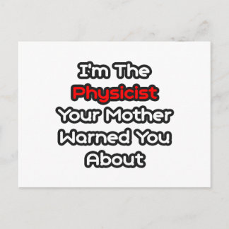 Physicist...Mother Warned You About Postcard