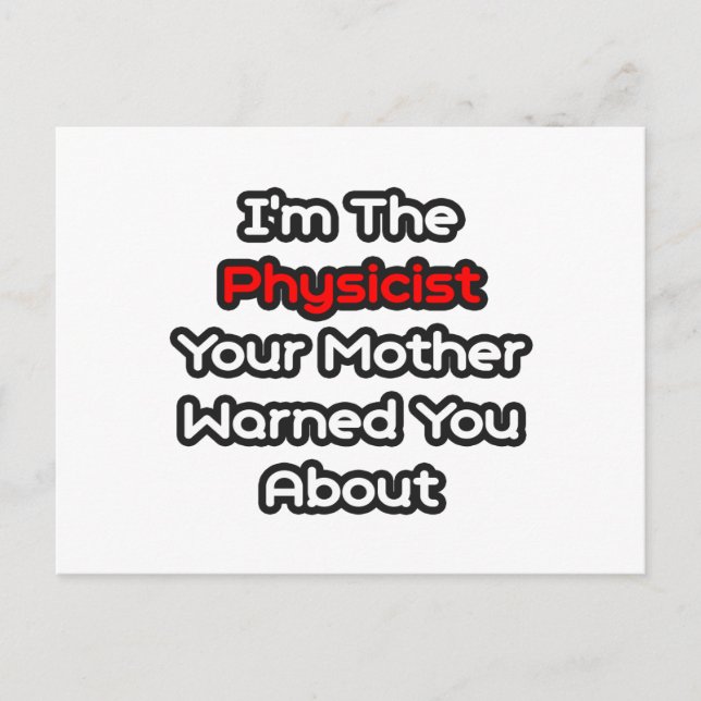 Physicist...Mother Warned You About Postcard (Front)