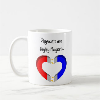 Physicists are Highly Magnetic Coffee Mug