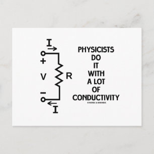 Physicists Do It With A Lot Of Conductivity Postcard