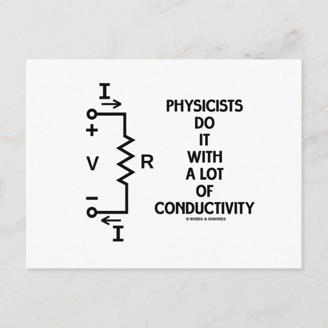 Physicists Do It With A Lot Of Conductivity Postcard (Front)
