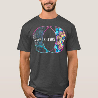 Physicists Reality Magic Physics T-Shirt