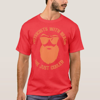 Physicists with beard are just cooler T-Shirt