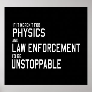 Physics and Law Enforcement are Holding Me Back Poster