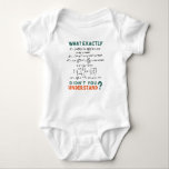 Physics formula Joke Baby Bodysuit<br><div class="desc">Cool and funny physics design with the quote "What exactly didn't you understand". A must for every physicist,  physics student,  physics teacher,  physics lover,  Physics Nerds and Physics Geeks.</div>