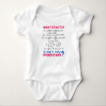 Physics formula Joke Baby Bodysuit<br><div class="desc">Cool and funny physics design with the quote "What exactly didn't you understand". A must for every physicist,  physics student,  physics teacher,  physics lover,  Physics Nerds and Physics Geeks.</div>