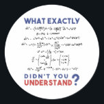 Physics formula Joke Classic Round Sticker<br><div class="desc">Cool and funny physics design. A must for every physicist,  physics student,  physics teacher and physics lover. Great gift idea for Physics Nerds and Physics Geeks.</div>