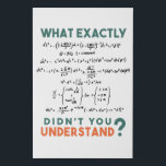 Physics formula Joke Faux Canvas Print<br><div class="desc">Cool and funny physics design with the quote "What exactly didn't you understand". A must for every physicist,  physics student,  physics teacher,  physics lover,  Physics Nerds and Physics Geeks.</div>