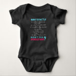 Physics formula Joke funny Math Baby Bodysuit<br><div class="desc">Cool and funny physics design. A must for every physicist,  physics student,  physics teacher and physics lover. Great gift idea for Physics Nerds and Physics Geeks. What exactly didn't you understand?</div>