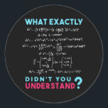 Physics formula Joke funny Math Classic Round Sticker<br><div class="desc">Cool and funny physics design. A must for every physicist,  physics student,  physics teacher and physics lover. Great gift idea for Physics Nerds and Physics Geeks. What exactly didn't you understand?</div>