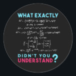 Physics formula Joke funny Math Classic Round Sticker<br><div class="desc">Cool and funny physics design. A must for every physicist,  physics student,  physics teacher and physics lover. Great gift idea for Physics Nerds and Physics Geeks. What exactly didn't you understand?</div>