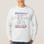 Physics formula Joke T-Shirt<br><div class="desc">Cool and funny physics design. A must for every physicist, physics student, physics teacher and physics lover. Great gift idea for Physics Nerds and Physics Geeks.</div>