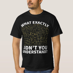 Physics , Funny Science Teacher Or Student  T-Shirt